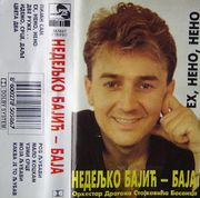 [Slika: 109086731_Nedeljko_Bajic_Baja_1994_Eh_Neno_Neno_pre.jpg]