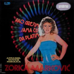 Zorica Markovic 1981 - Ako gresim sama cu da platim 60260991_Zorica_Markovic_1981-a