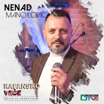 Nenad Manojlovic 2021 - Kafansko vece (Live) 65508447_Nenad_Manojlovic_2021