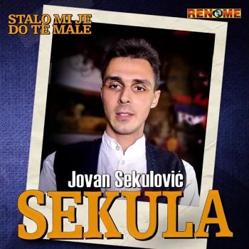 Jovan Sekulovic 2020 - Stalo mi je do te male 71162199_Jovan_Sekulovic_Sekula_2020-a
