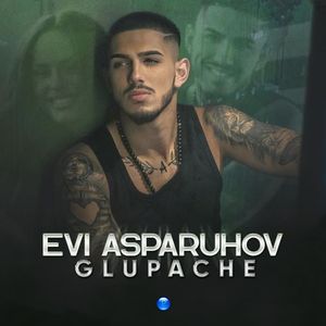 Evi Asparuhov - Glupache 71704529_Glupache