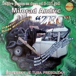 Milorad Andric Zec 2000 - Soferska je tuga pregolema 74704988_Milorad_Andric-Zec_2000-a