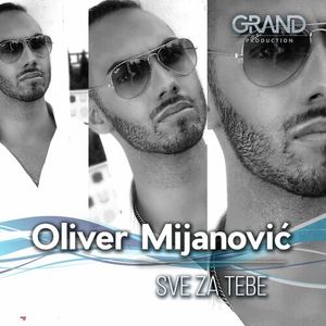 Oliver Mijanovic - Sve Za Tebe 79679107_Sve_Za_Tebe
