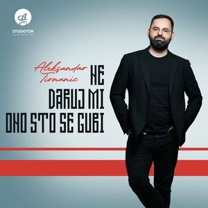 Aleksandar Tirnanic - Ne Daruj Mi Ono Sto Se Gubi 79802595_Ne_daruj_mi_ono_to_se_gubi