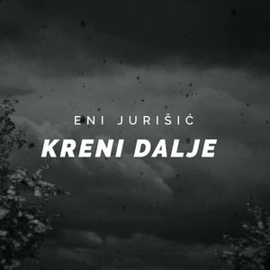 Eni Jurisic - Kreni Dalje 84500997_Kreni_Dalje