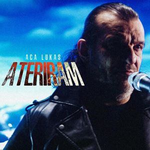 Aca Lukas - Ateriram 85479048_Ateriram